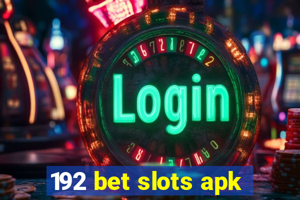 192 bet slots apk